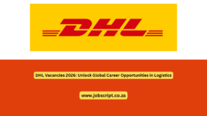 DHL Vacancies 2026: Unlock Global Career Opportunities in Logistics